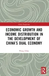 Economic Growth and Income Distribution in the Development of China&rsquo;s Dual Economy