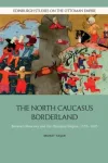 The North Caucasus Borderland