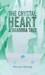 Crystal Heart &mdash; A Dragora Tale
