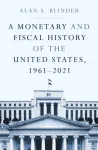 Monetary and Fiscal History of the United States, 1961&ndash;2021
