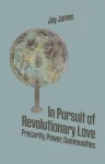 In Pursuit of Revolutionary Love