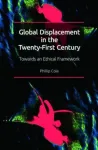 Global Displacement in the Twenty-First Century