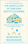 The Gentle Art of Swedish Death Cleaning