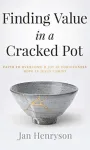 Finding Value in a Cracked Pot