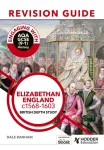 Engaging with AQA GCSE (9&ndash;1) History Revision Guide: Elizabethan England, c1568&ndash;1603