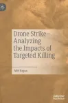 Drone Strike&ndash;Analyzing the Impacts of Targeted Killing