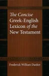 Concise Greek-English Lexicon of the New Testament