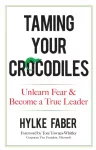 Taming Your Crocodiles: Better Leadership Through Personal Growth