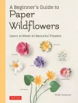 Beginner's Guide to Paper Wildflowers