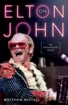 On Elton John, An Opinionated Guide