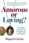 Amorous or Loving?, The Highly Peculiar Tale of English and the English