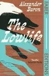 Lowlife (Faber Editions), 'Terrific. Propulsive, funny and touching.' - Sebastian Faulks