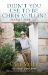 Didn't You Use To Be Chris Mullin, Diaries 2010-2022