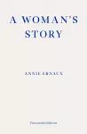 Woman's Story &ndash; WINNER OF THE 2022 NOBEL PRIZE IN LITERATURE