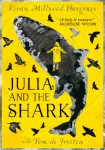Julia and the Shark, An enthralling, uplifting adventure story from the creators of LEILA AND THE BLUE FOX