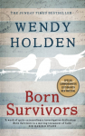 Born Survivors, The incredible true story of three pregnant mothers and their courage and determination to survive in the concentration camps