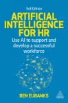 Artificial Intelligence for HR, Use AI to Support and Develop a Successful Workforce