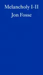 Melancholy I-II &mdash; WINNER OF THE 2023 NOBEL PRIZE IN LITERATURE