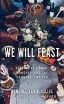 We Will Feast