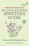 Westonbirt Arboretum&rsquo;s Plant and Flower Spotter&rsquo;s Guide