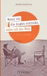 Wenn ich die Augen schlie&szlig;e, sehe ich die Welt