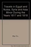 Travels in Egypt and Nubia, Syria and Asia Minor