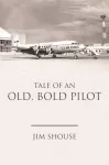 Tale of an Old, Bold Pilot