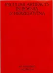 Peculiar Artifacts in Bosnia & Herzegovina &ndash; an imaginary exhibition
