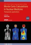 Monte Carlo Calculations in Nuclear Medicine (Second Edition)