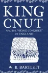 King Cnut and the Viking Conquest of England 1016