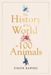 History of the World in 100 Animals