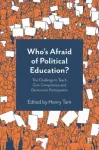 Who&rsquo;s Afraid of Political Education?