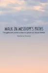 Walk in Wisdom&rsquo;s Paths