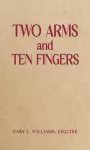 Two Arms and Ten Fingers