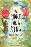 Riddle for a King (Times Children&rsquo;s Book of the Week, from the bestselling author of the Etymologicon)