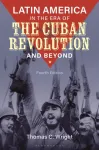 Latin America in the Era of the Cuban Revolution and Beyond