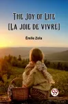 The Joy of Life [La joie de vivre] (Edition2023)