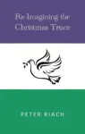 Re-Imagining the Christmas Truce