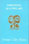 Insistence as a Fine Art