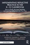 Implementing Reflective Practice in the K&ndash;12 Classroom