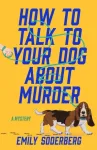 How to Talk to Your Dog About Murder
