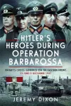 Hitler&rsquo;s Heroes During Operation Barbarossa