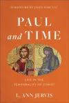 Paul and Time &ndash; Life in the Temporality of Christ