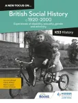 new focus on...British Social History, c.1920&ndash;2000 for KS3 History: Experiences of disability, sexuality, gender and ethnicity
