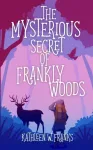 Mysterious Secret of Frankly Woods