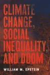 Climate Change, Social Inequality, and Doom
