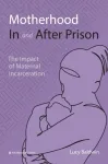 Motherhood In and After Prison