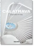 Calatrava. Complete Works 1979&ndash;Today. 45th Ed.