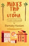 Mike's Trip To Utopia