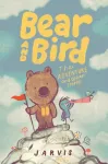 Bear and Bird: The Adventure and Other Stories